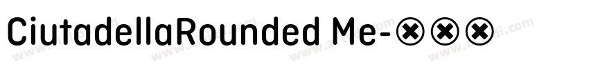 CiutadellaRounded Me字体转换